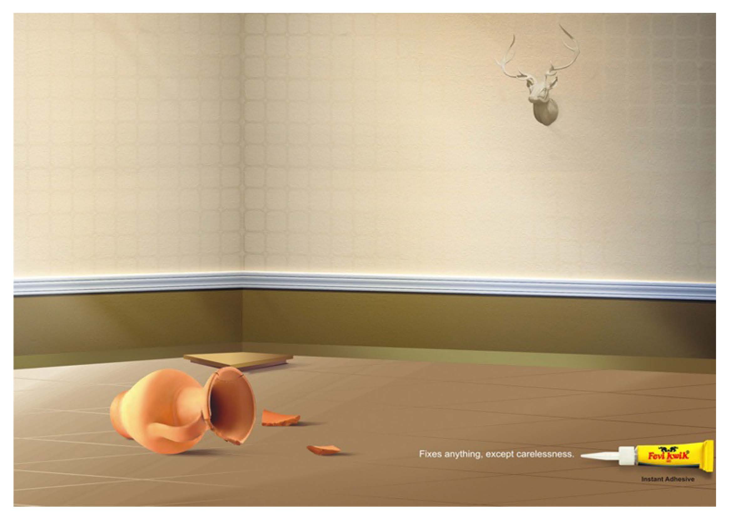 Fevikwik - Fixes anything, except carelessness
